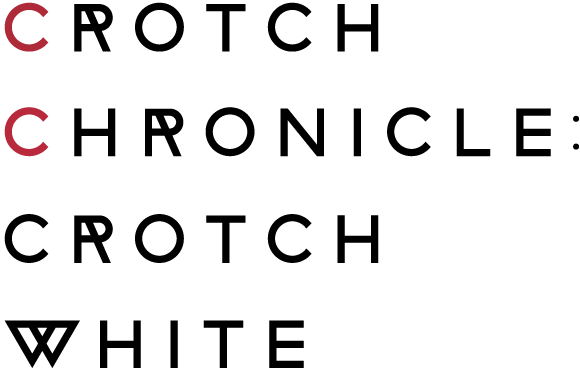 Crotch Chronicle: Crotch White